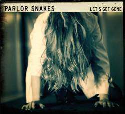 Parlor Snakes : Let's Get Gone